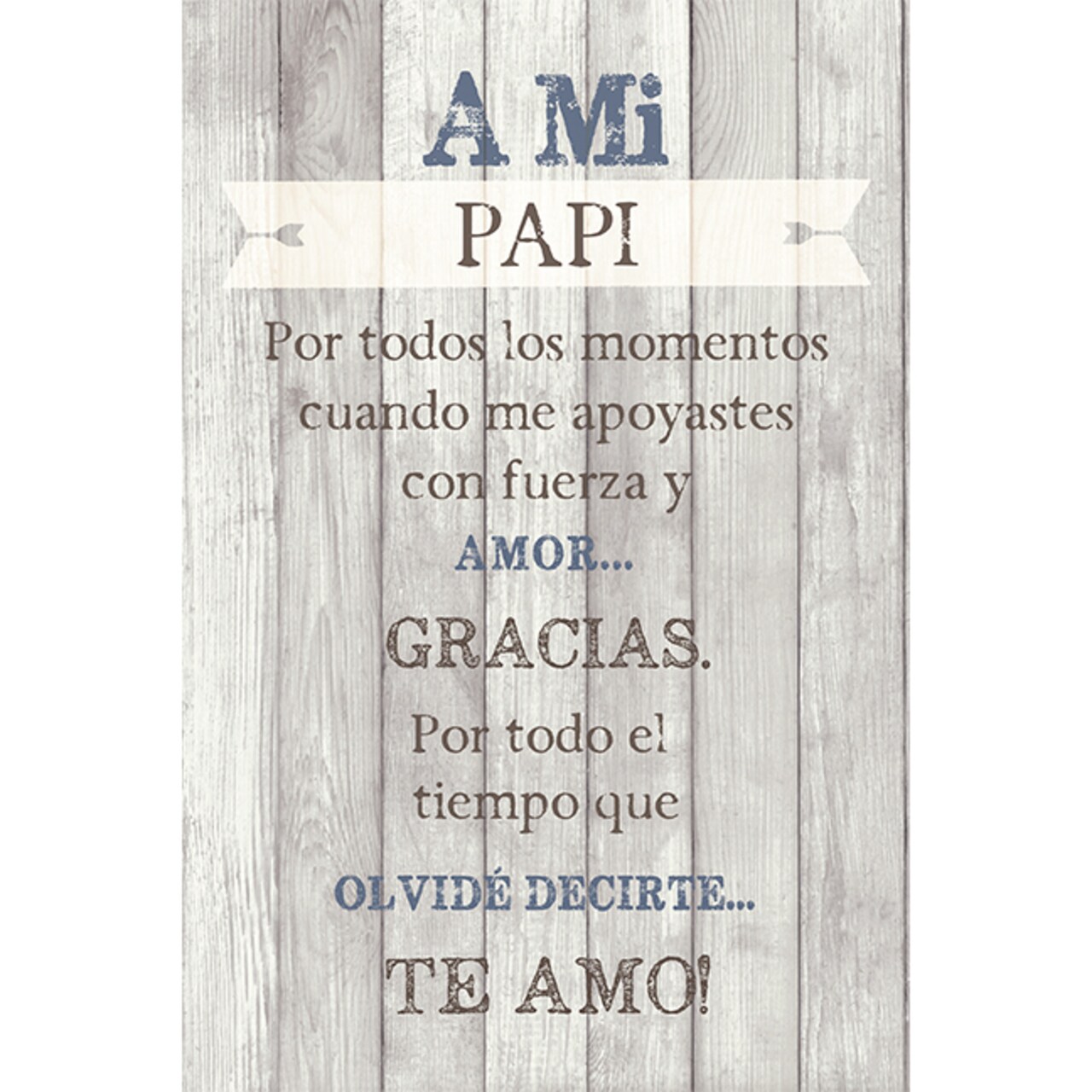 Dexsa A Mi Papi - To my Dad - Inspirational Saying in Spanish 6x9 Wood Plaque with Easel and Wall Hanger